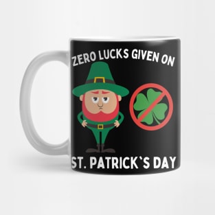 Zero Lucks Given On St. Patrick's Day Mug